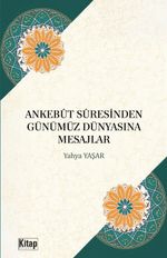 Ankebût  Suresinden Günümüz Dünyasına Mesajlar