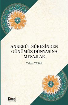 Ankebût  Suresinden Günümüz Dünyasına Mesajlar