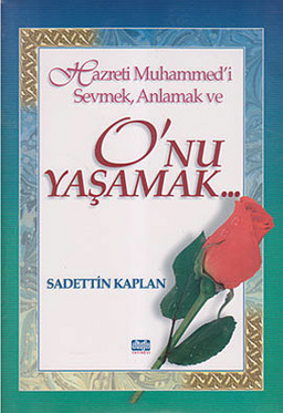 Hazreti Muhammed’i Sevmek, Anlamak ve O’nu Yaşamak (Ciltli) 