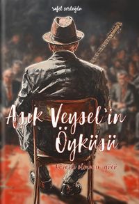 Aşık Veysel’in Öyküsü & Bu Toprağın Çocukları