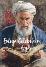 Evliya Çelebi’nin Öyküsü & Bu Toprağın Çocukları