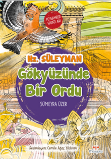 Hz. Süleyman: Gökyüzünde Bir Ordu & Peygamber Hayatları