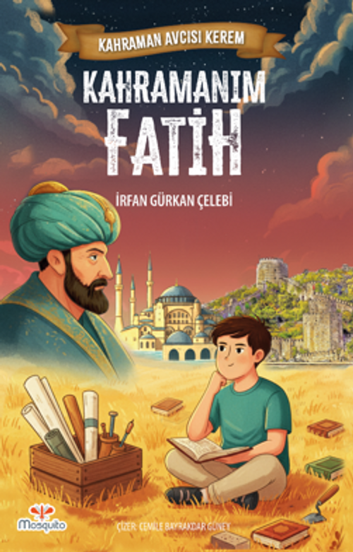 Kahraman Avcısı Kerem / Kahramanım Fatih