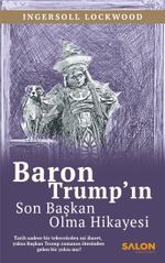 Baron Trump'ın Son Başkan Olma Hikayesi