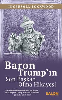 Baron Trump'ın Son Başkan Olma Hikayesi
