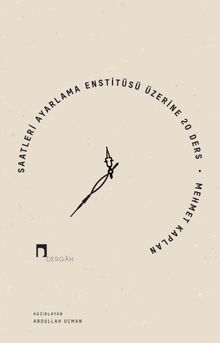 Saatleri Ayarlama Enstitüsü Üzerine 20 Ders