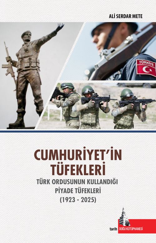 Cumhuriyetin Tüfekleri & Türk Ordusunun  Kullandığı Piyade Tüfekleri (1923-2025)