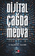 Dijital Çağda Medya & İletişim Pratikleri ve Medyanın Dönüşümü
