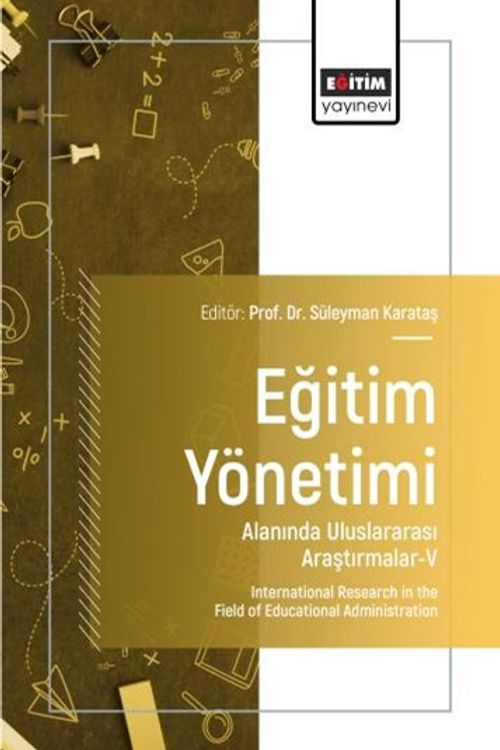 Eğitim Yönetimi Alanında Uluslararası Araştırmalar V