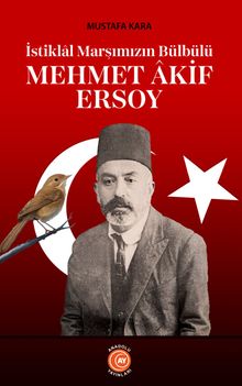 İstiklal Marşımızın Bülbülü Mehmet Âkif Ersoy