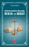 Medeniyetimizin İnşasında Hukuk ve Adalet