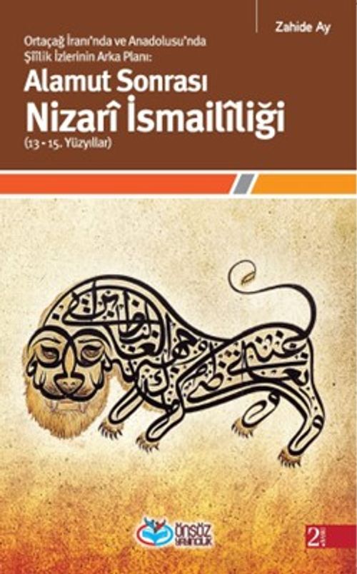 Alamut Sonrası Nizari İsmaililiği (13-15. Yüzyıllar) & Ortaçağ İranı'nda ve Anadolusu'nda Şiilik İzlerinin Arka Planı