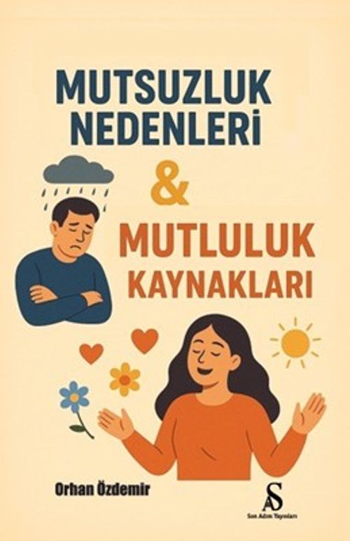 Mutsuzluk Nedenleri & Mutluluk Kaynakları