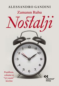 Zamanın Ruhu Nostalji & Popülizm, Çalışma ve “İyi Yaşam” Üzerine