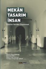 Mekan-Tasarım-İnsan & Üzerine Yeniden Düşünmek