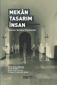 Mekan-Tasarım-İnsan & Üzerine Yeniden Düşünmek