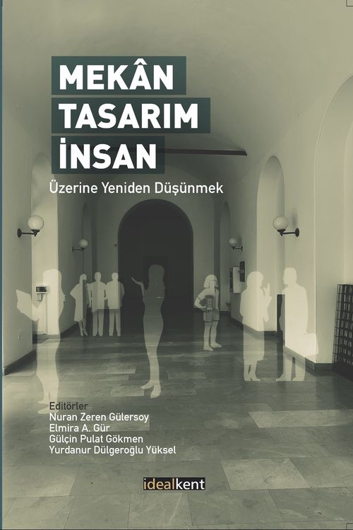Mekan-Tasarım-İnsan & Üzerine Yeniden Düşünmek