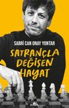Satran&ccedil;la Değişen Hayat