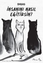 İnsanını Nasıl Eğitirsin?