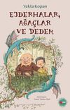 Ejderhalar, Ağa&ccedil;lar ve Dedem