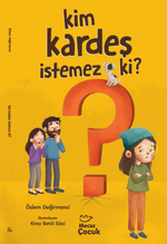 Kim Kardeş İstemez Ki ?