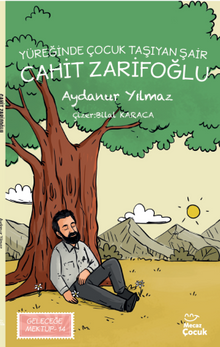 Yüreğinde Çocuk Taşıyan Şair Cahit  Zarifoğlu / Geleceğe Mektup 14