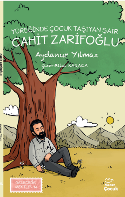 Yüreğinde Çocuk Taşıyan Şair Cahit  Zarifoğlu / Geleceğe Mektup 14