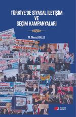 Türkiye'de Siyasal İletişim ve Seçim Kampanyaları