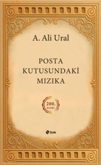 Posta Kutusundaki Mızıka (200.Özel Baskı - Ciltli Şömizli)