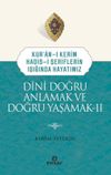 Kuran-ı Kerim-Hadis-i Şeriflerin Işığında Hayatımız Dini Doğru Anlamak ve Doğru Yaşamak 2