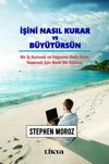 İşini Nasıl Kurar ve B&uuml;y&uuml;t&uuml;rs&uuml;n & Bir İş Kurmak ve Hayatını Dolu Dolu Yaşamak İ&ccedil;in Basit Bir Kılavuz