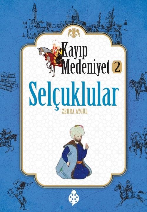Selçuklular / Kayıp Medeniyet 2