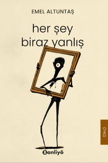 Her Şey Biraz Yanlış