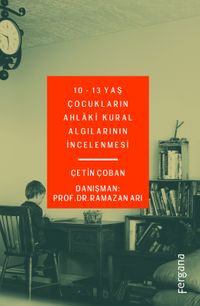 10-13 Yaş Çocukların Ahlaki Kural Algılarının İncelenmesi