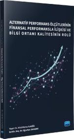 Alternatif Performans Ölçütlerinin Finansal Performansla İlişkisi ve Bilgi Ortamı Kalitesinin Rolü