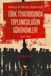 T&uuml;rk Tiyatrosunda Toplumculuğun G&ouml;r&uuml;n&uuml;mleri