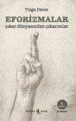 Eforizmalar & Çıkar Dünyasından Çıkarımlar