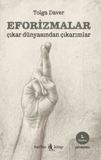 Eforizmalar & Çıkar Dünyasından Çıkarımlar