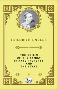 The Origin of the Family Private Property and The State