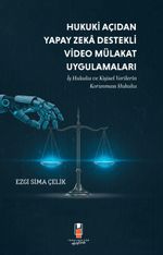 Hukuki Açıdan Yapay Zeka Destekli Video Mülakat Uygulamaları & İş Hukuku ve Kişisel Verilerin Korunması Hukuku