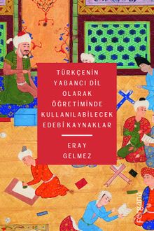 Türkçenin Yabancı Dil Olarak Öğretiminde Kullanılabilecek Edebî Kaynaklar