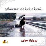 Gelmesem de Bekle Beni cep boy