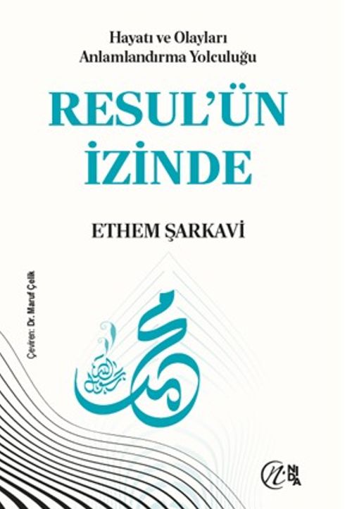 Hayatı ve Olayları Anlamlandırma Yolculuğu Resul'ün İzinde