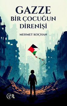 Gazze & Bir Çocuğun Direnişi