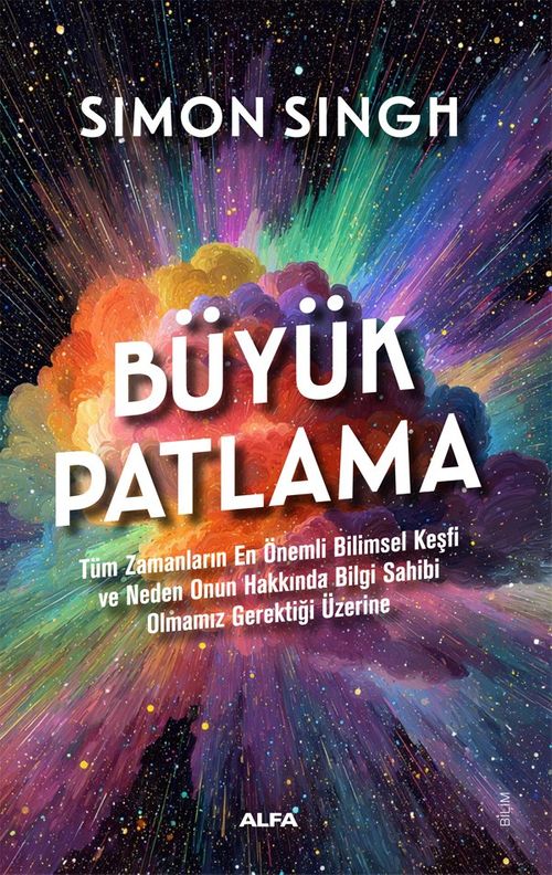 Büyük Patlama & Tüm Zamanların En Önemli  Bilimsel Keşfi ve Neden Onun Hakkında