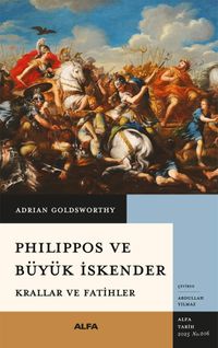Philippos ve Büyük & İskender Krallar ve Fatihler