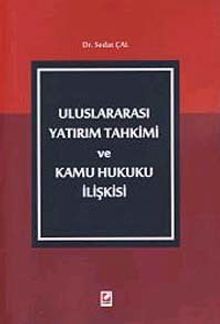 Uluslararası Yatırım Tahkimi ve Kamu Hukuku İlişkisi