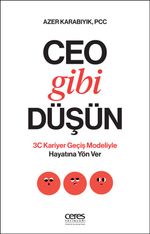 Ceo Gibi Düşün & 3C Kariyer Geçiş Modeliyle Hayatına Yön Ver