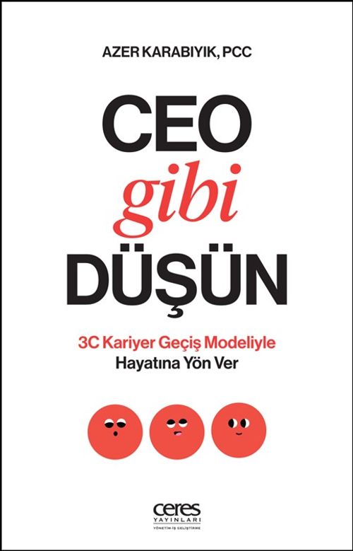 Ceo Gibi Düşün & 3C Kariyer Geçiş Modeliyle Hayatına Yön Ver
