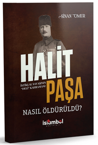 Halit Paşa Nasıl Öldürüldü?